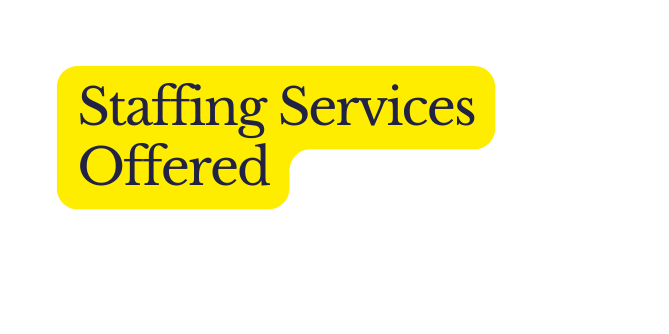Staffing Services Offered